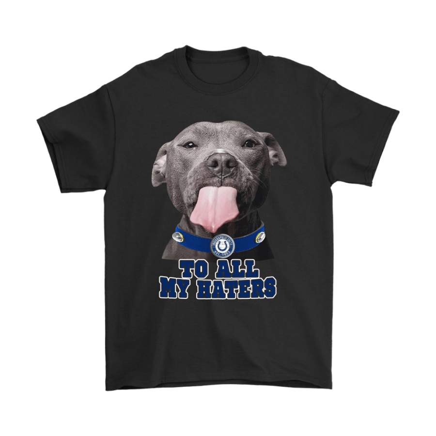 Indianapolis Colts To All My Haters Dog Licking Shirts