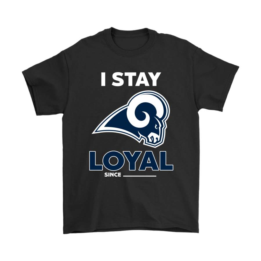 Los Angeles Rams I Stay Loyal Since Personalized Shirts