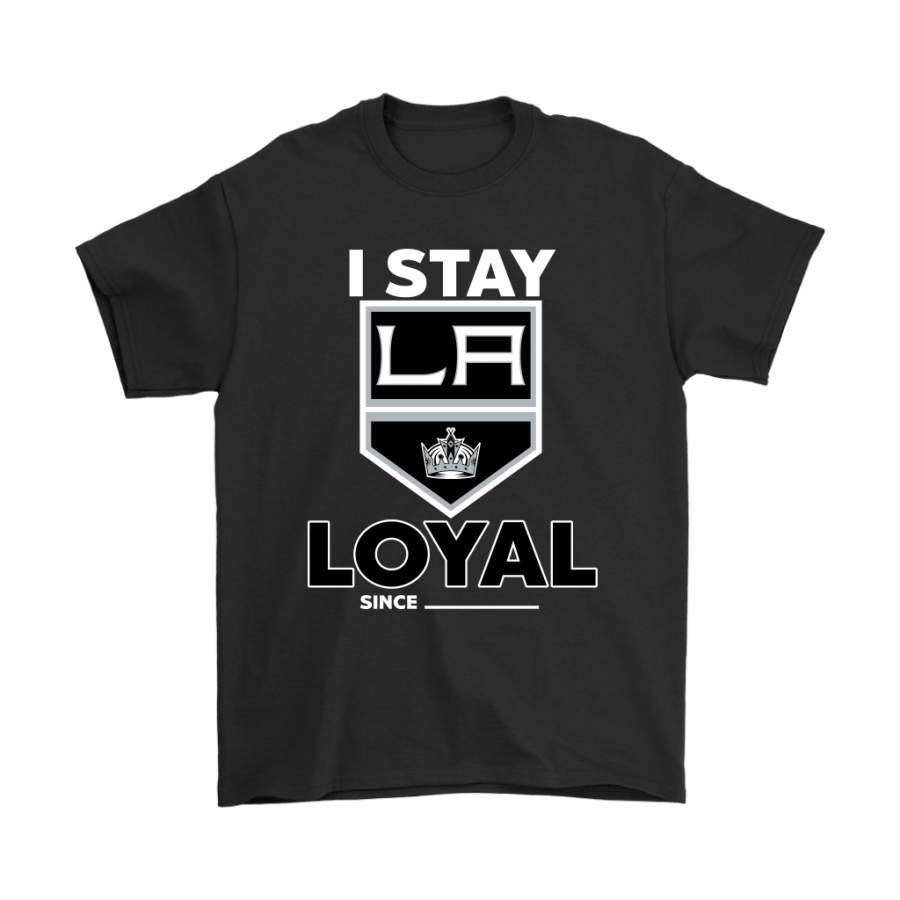 Los Angeles Kings I Stay Loyal Since Personalized Shirts