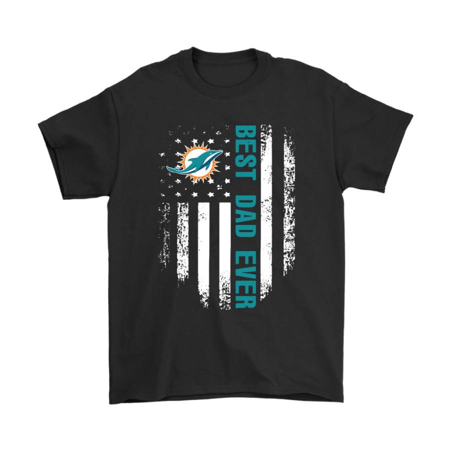 American Flag Best Dad Ever The Miami Dolphins Father Shirts