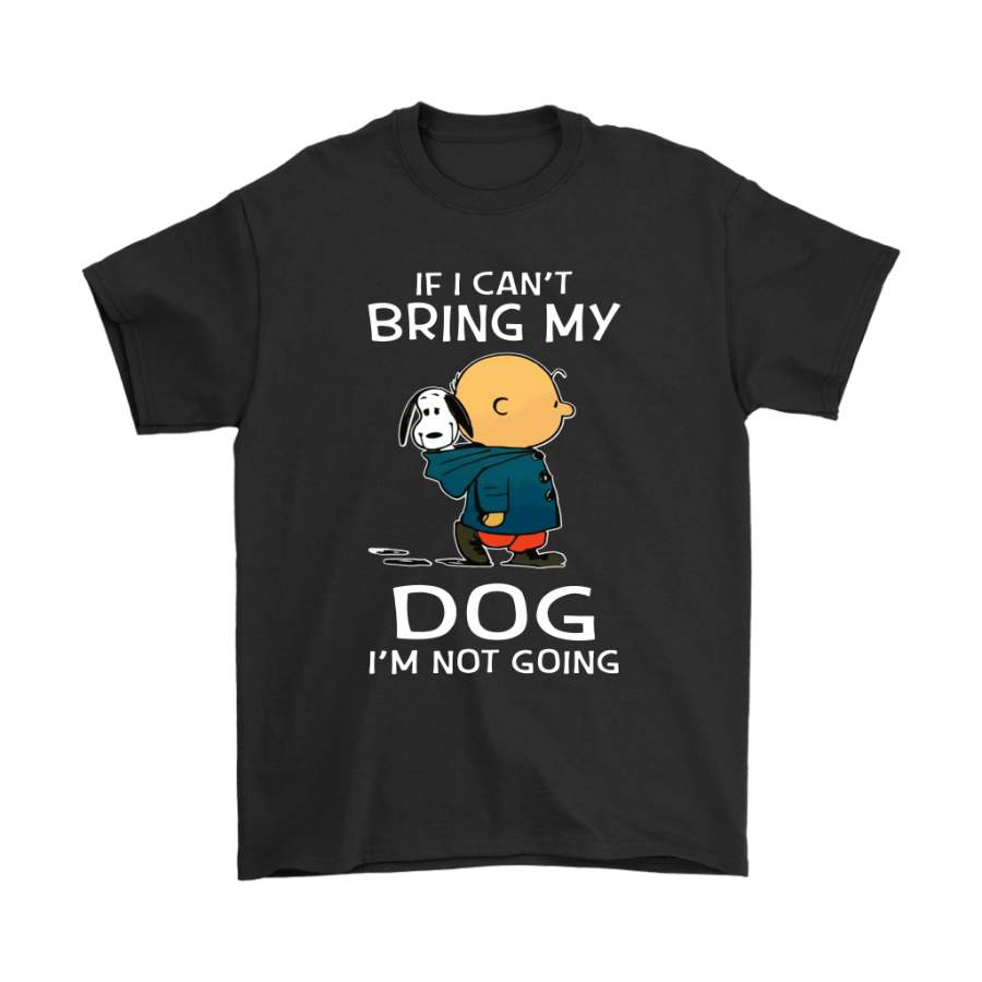 I Can’t Bring My Dog I’m Not Going Charlie Brown Snoopy Shirts