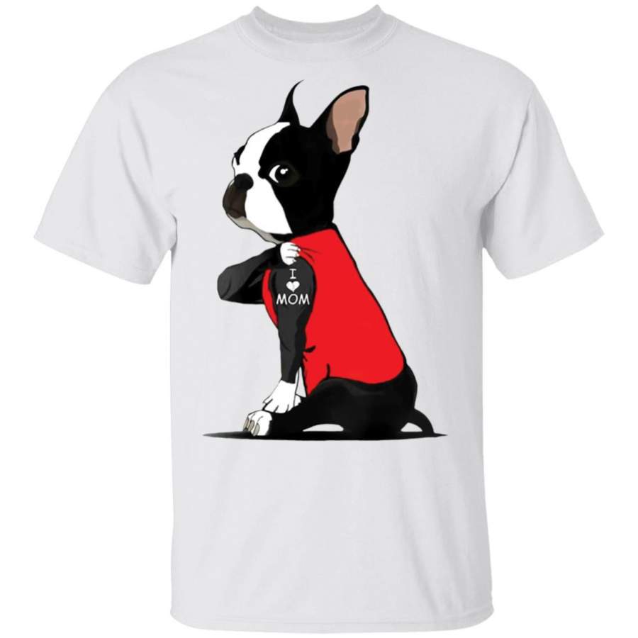 Boston Terrier Tattoo I love mom shirt