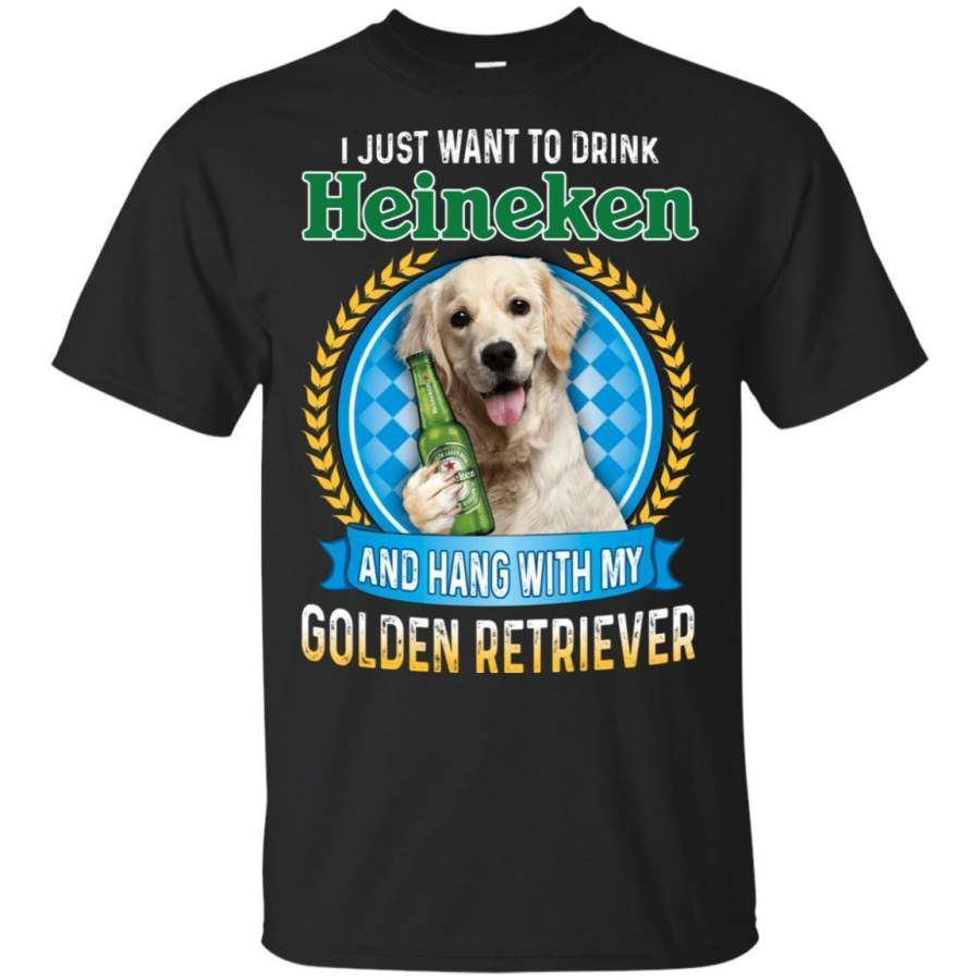 Just Want To Drink Heineken And Hang With Golden Retriever Shirt TT08