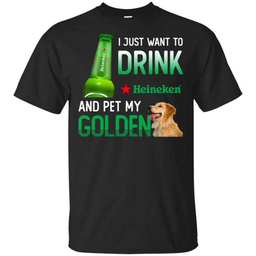 I Just Want To Drink Heineken And Pet My Golden Retriever Shirt HT208