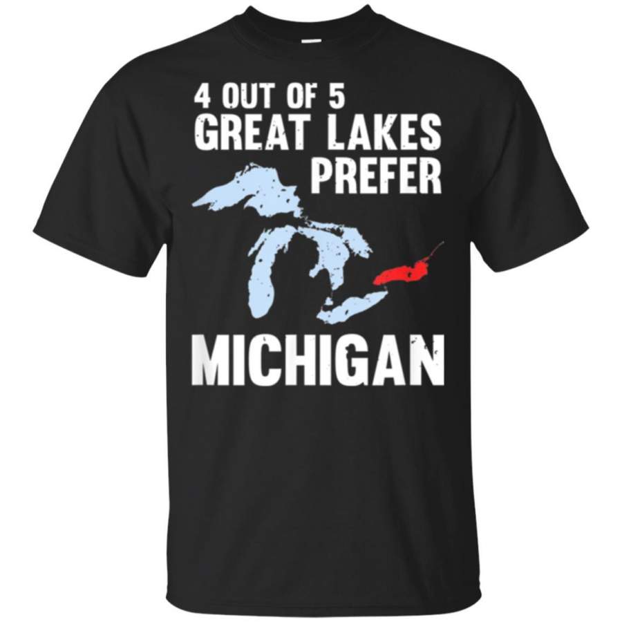 Four Out of Five Great Lakes Prefer Michigan T-Shirt