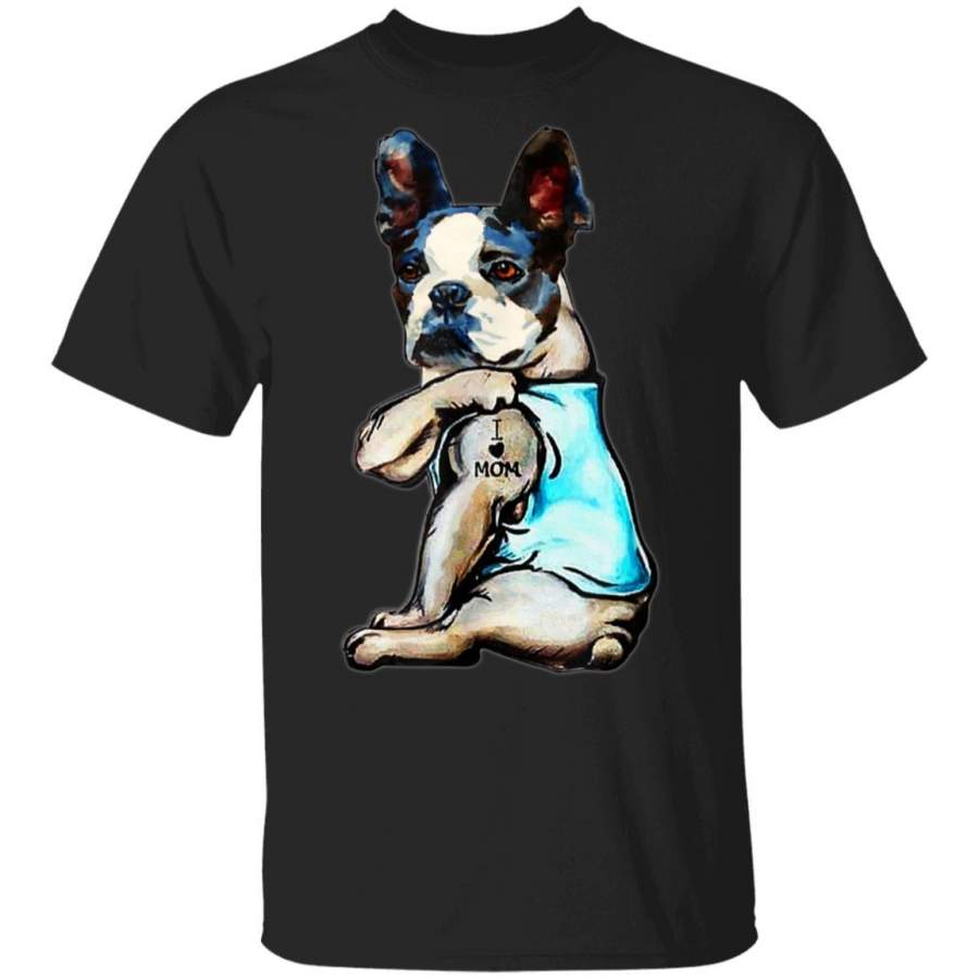 Boston Terrier I Love Mom Tattoo Mother’s Day Gift T-Shirt