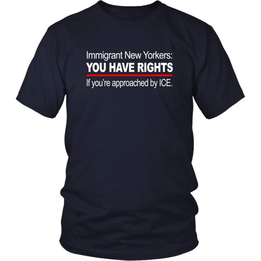 Immigrant New Yorkers – YOU HAVE RIGHTS – If Youre Approached By ICE Shirt