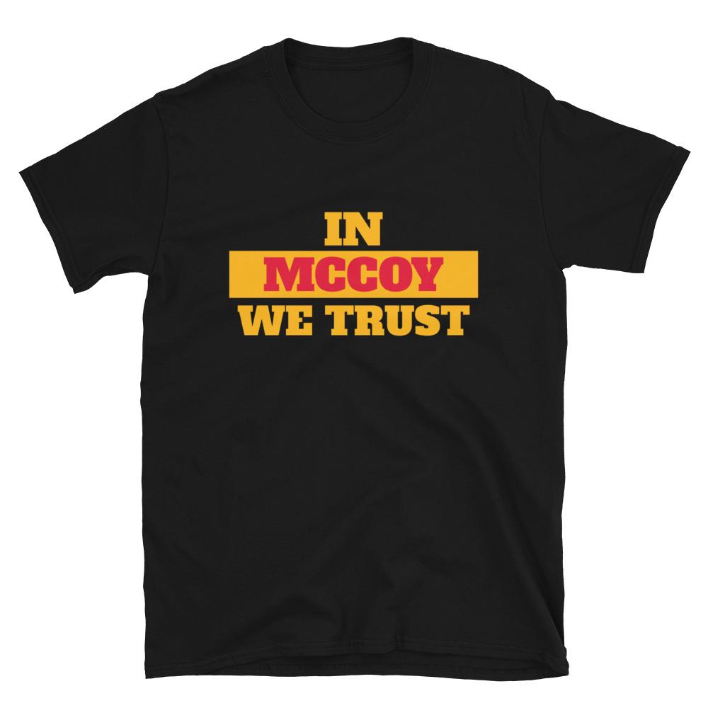 In Mccoy We Trust Kansas City Football Fans T-Shirt For Men Or Women