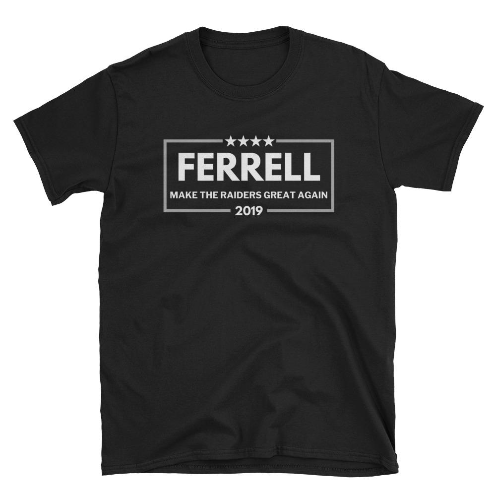 Libertee Ferrell 2019 Make The Raiders Great Again Unisex Softstyle T-Shirt Ferrell Raiders Shirt