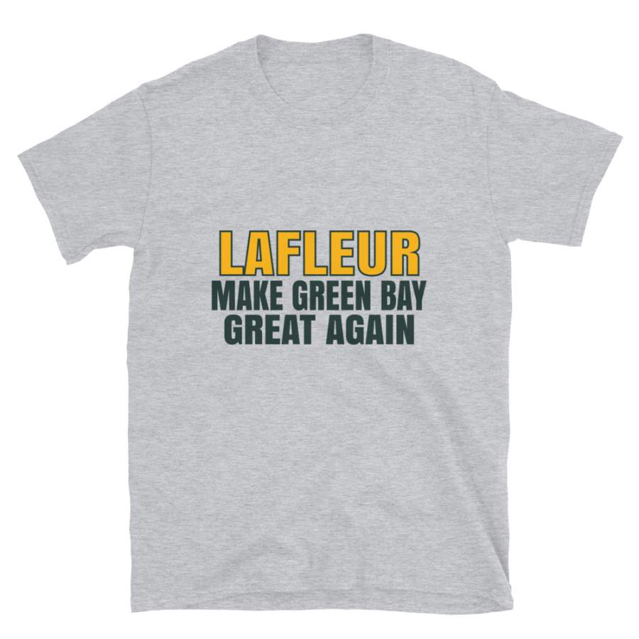 Lafleur Make Green Bay Great Again Tshirt. Funny Unisex Novelty Lafleur Shirt