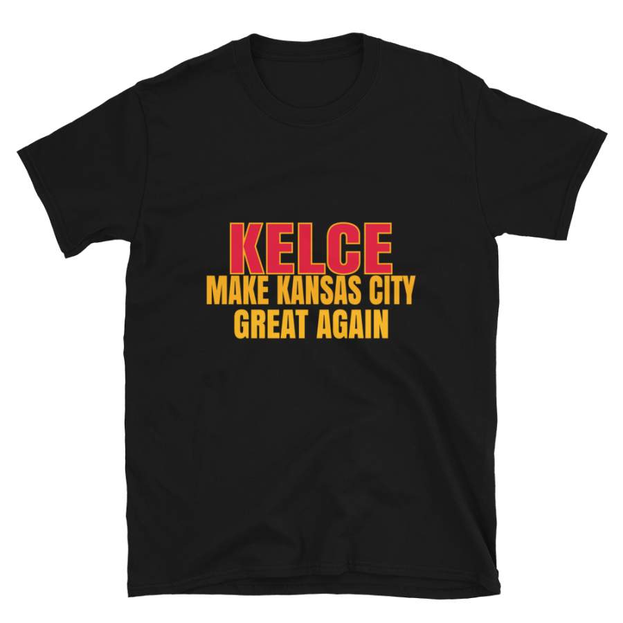 Kelce Make Kansas City Great Again Tshirt. Funny Unisex Novelty Kelce Shirt