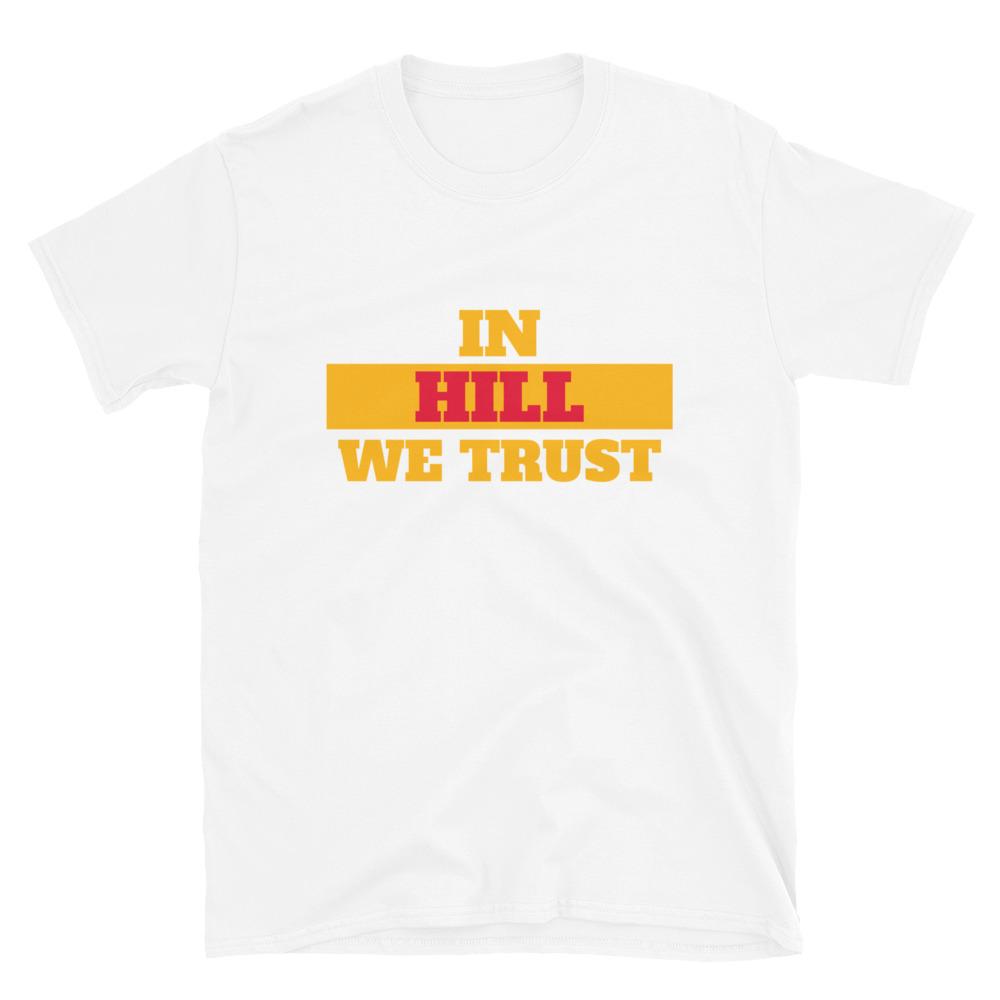 In Hill We Trust Kansas City Football Fan T-Shirt for Men or Women