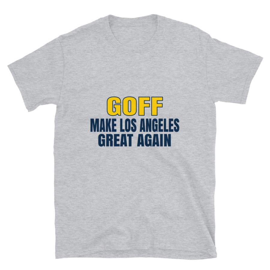 Goff Make Los Angeles Great Again Tshirt. Funny Unisex Novelty Goff Shirt