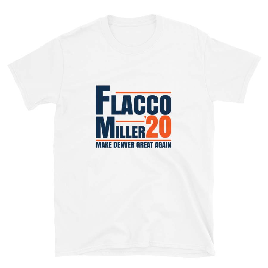 Flacco And Miller Make Denver Great Again Novelty Tshirt for Men and Women