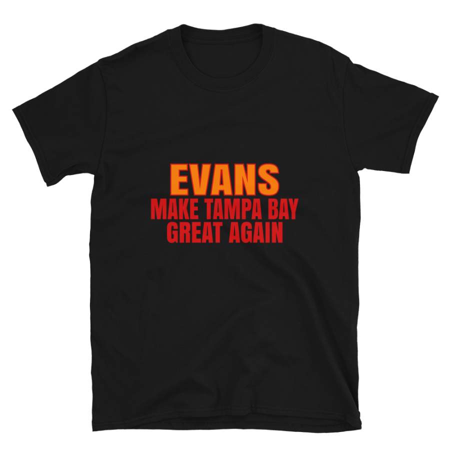 Evans Make Tampa Bay Great Again Tshirt. Funny Unisex Novelty Evans Shirt