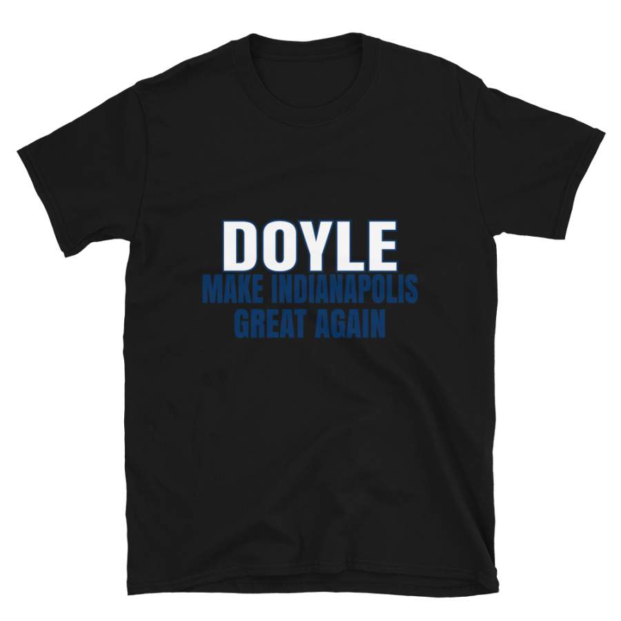 Doyle Make Indianapolis Great Again Tshirt. Funny Unisex Novelty Doyle Shirt