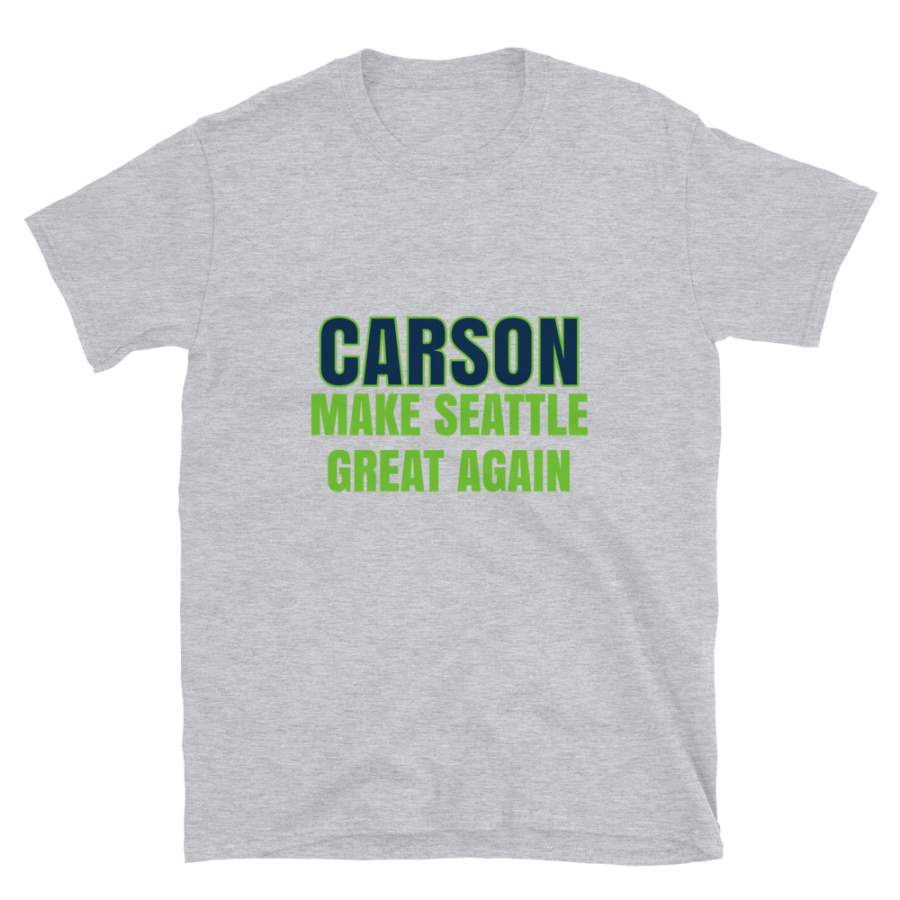 Carson Make Seattle Great Again Tshirt. Funny Unisex Novelty Carson Shirt