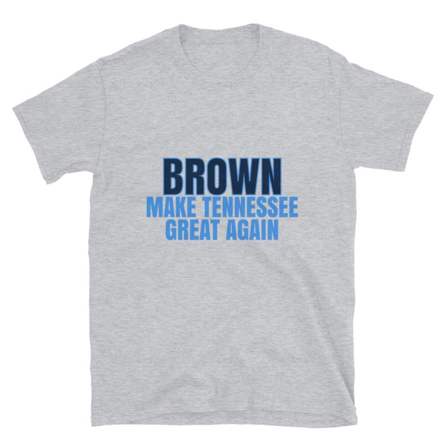 Brown Make Tennessee Great Again Tshirt. Funny Unisex Novelty Brown Shirt