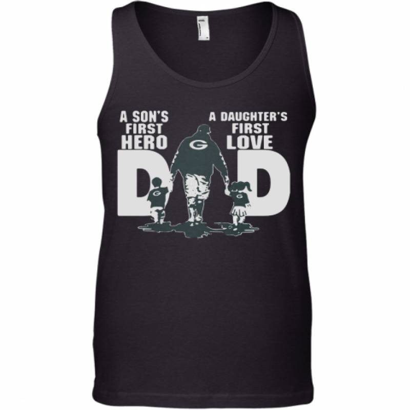 Green Bay Packers Dad A Son'S First Hero A Daughter'S First Love Tank Top