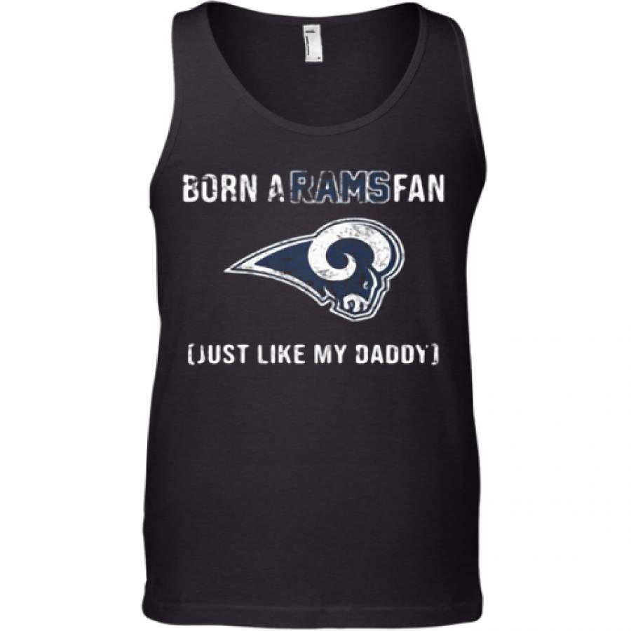 Born A Los Angeles Rams Fan Just Like My Daddy Tank Top