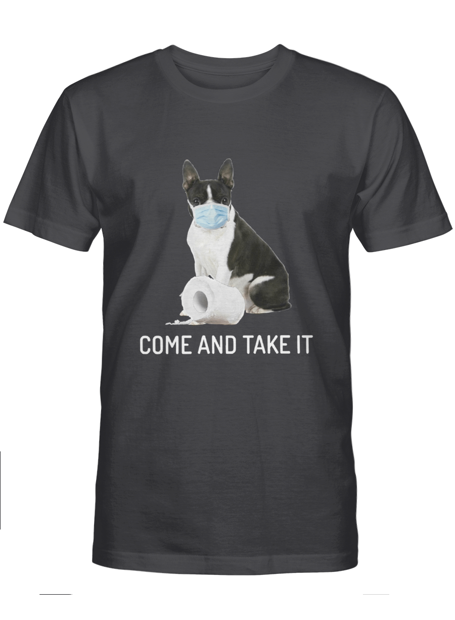 Come and take it – Boston Terrier Tshirt