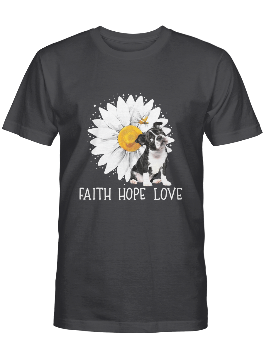 Faith Hope Love – Boston Terrier Tshirt