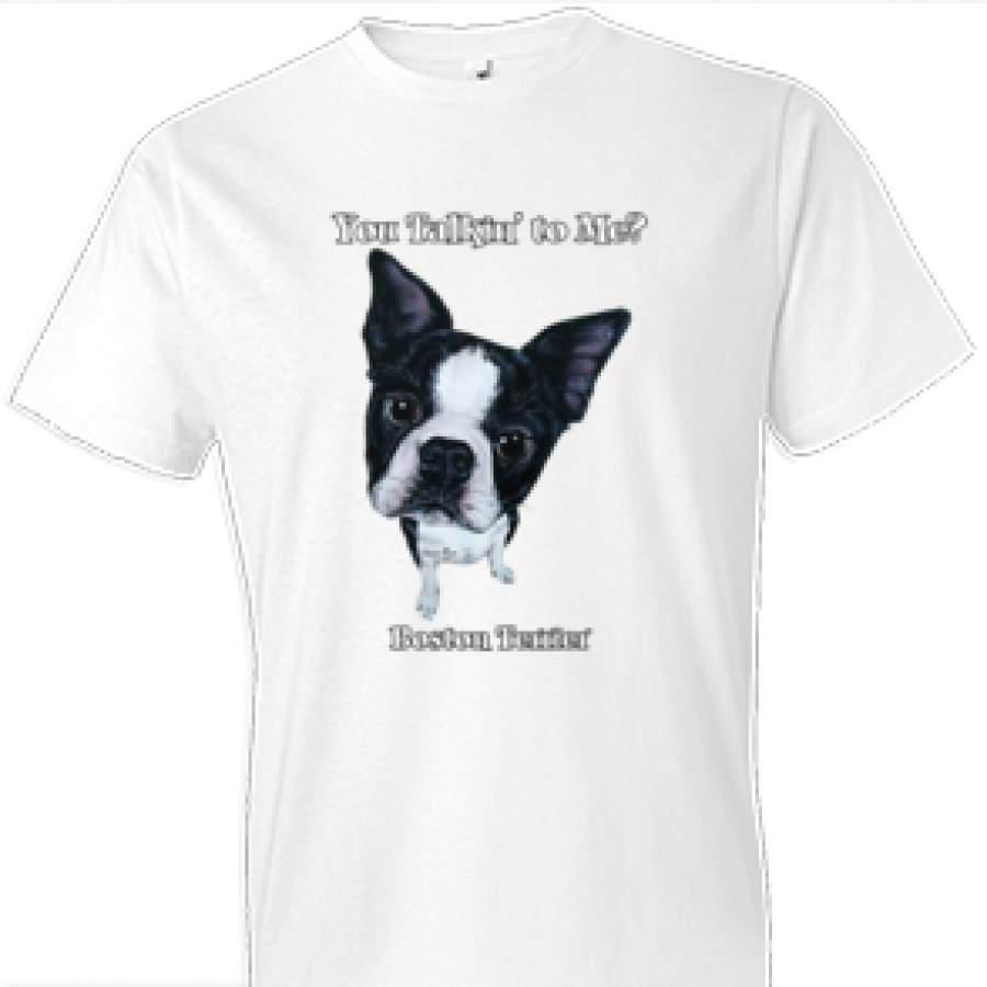 Funny Boston Terrier tshirt