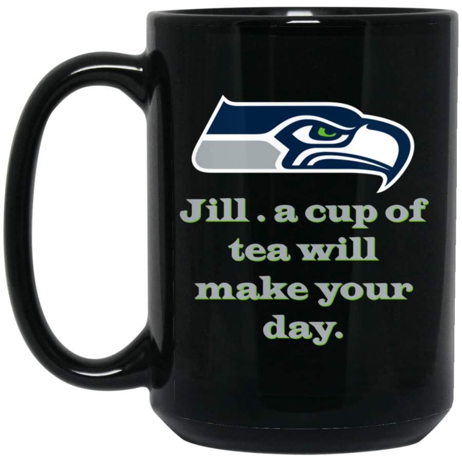 Custom Personalized Seattle Seahawks Silver Text Jill A Cup Of Tea Will Make Your Day BM15OZ 15 oz. Black Mug