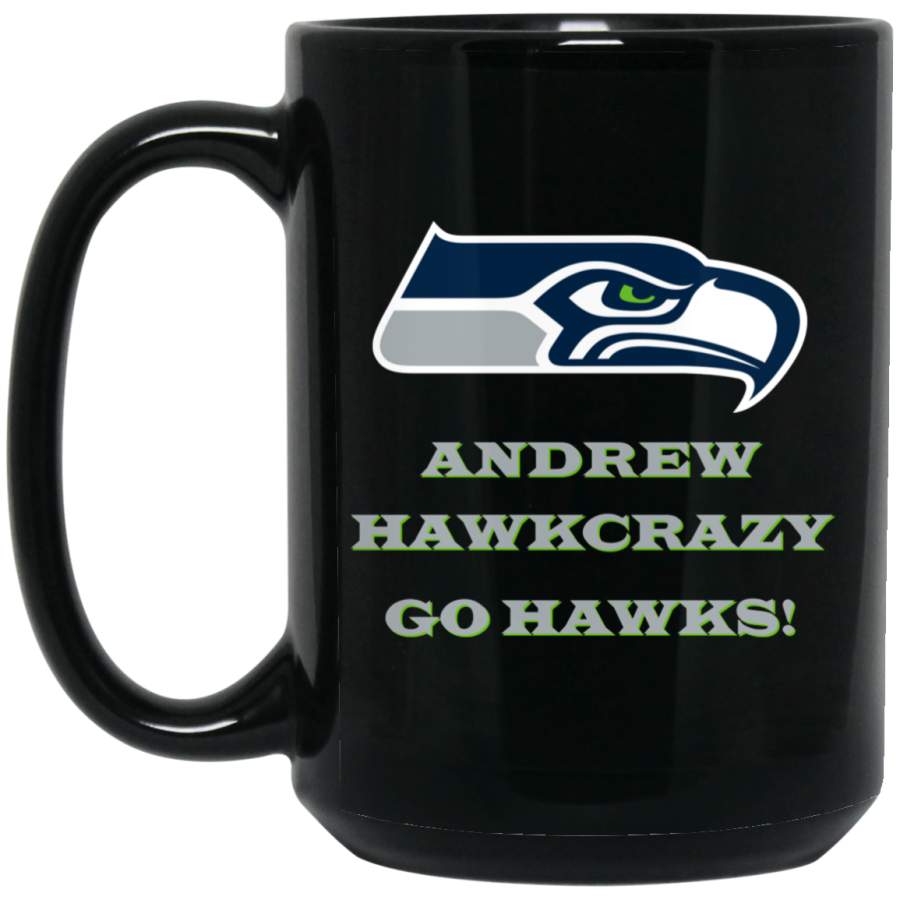 Custom Personalized Seattle Seahawks Silver Text Andrew HAWKCRAZY Go Hawks! BM15OZ 15 oz. Black Mug