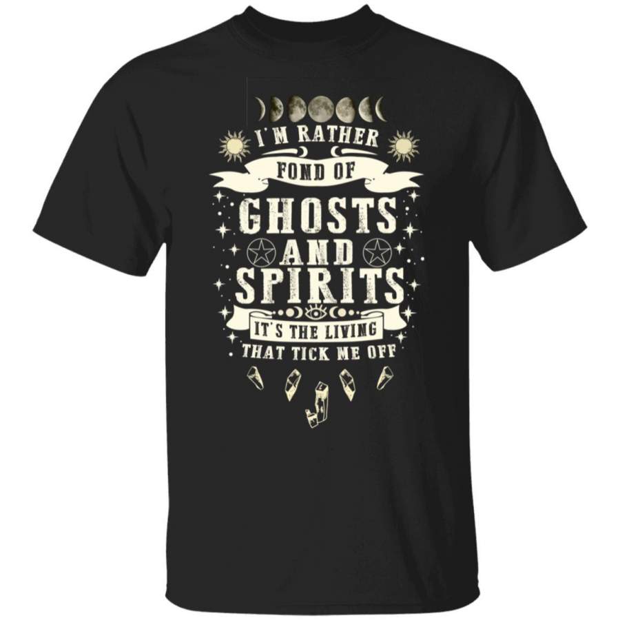 I’m Rather Fond Of Ghosts And Spirits Shirt