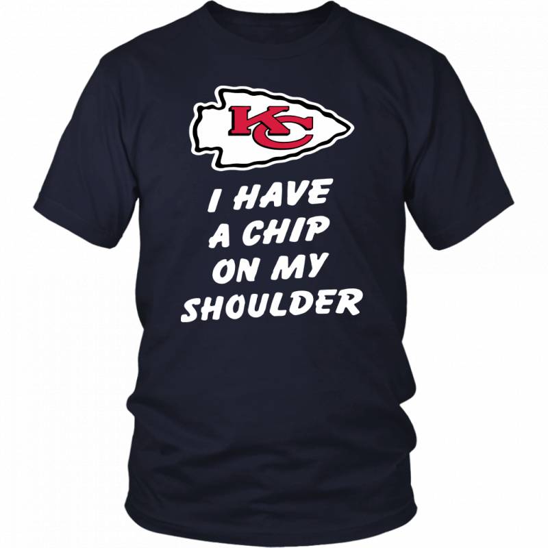 I Have A Chip On My Shoulder Shirt – Kansas City Chiefs