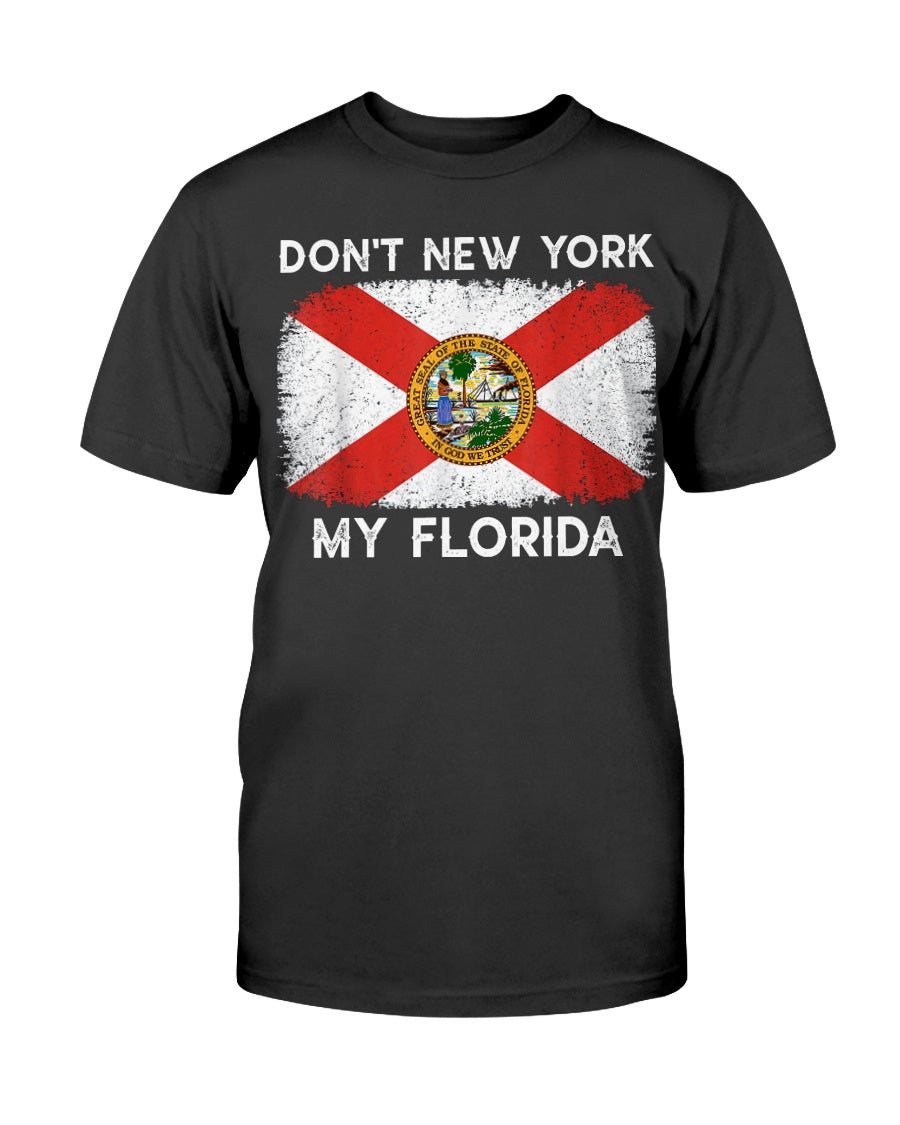 Don’t New York my Florida Flag T-shirt Florida Vintage Retro T-Shirt