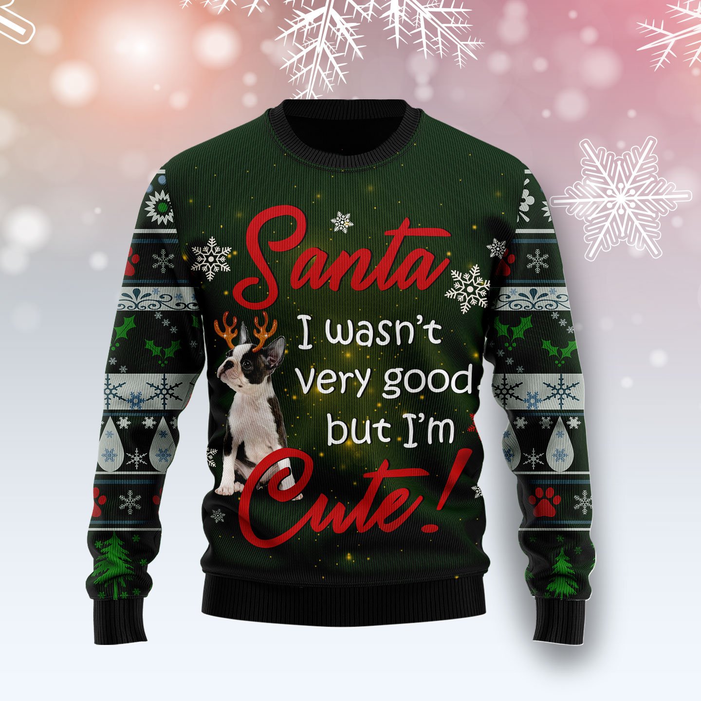 Boston Terrier I’M Cute Ty1011 Ugly Christmas Sweater