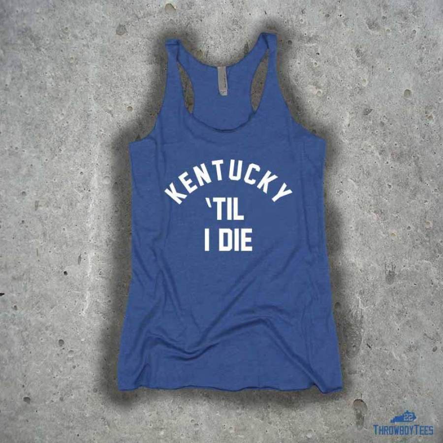 Kentucky Til I Die – ladies blue tank