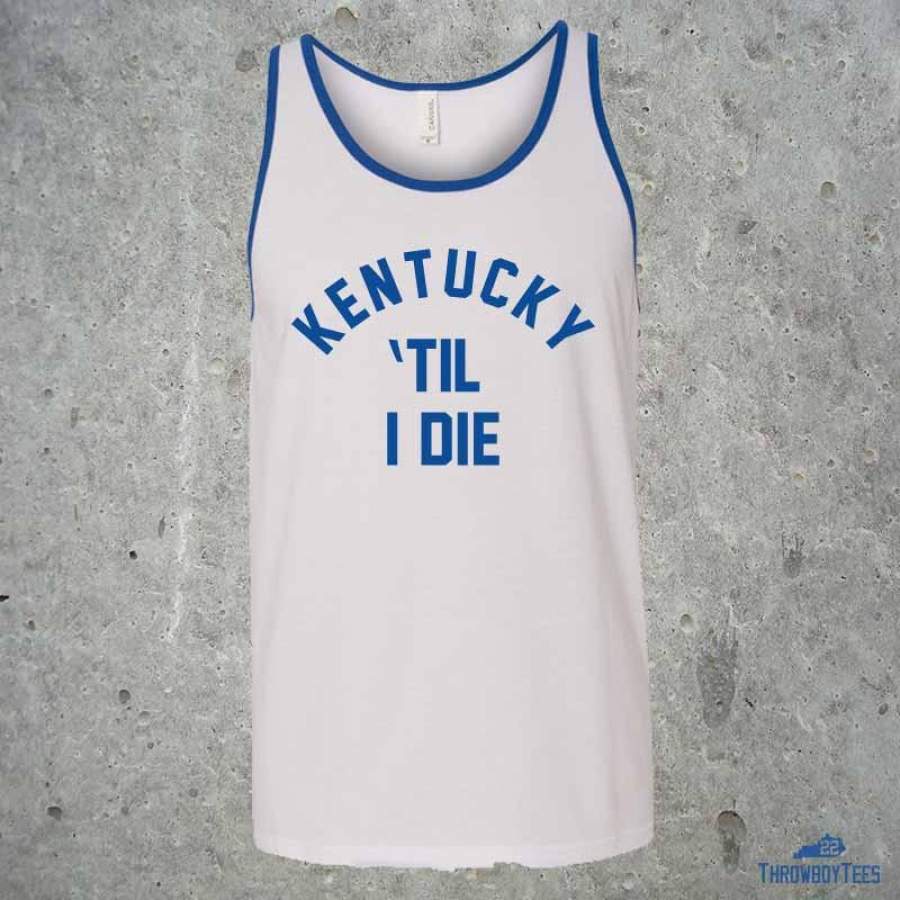 Kentucky Til I Die – White Tank