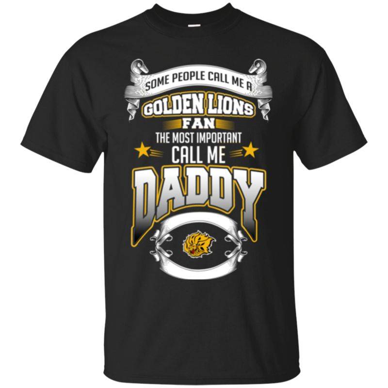 Call Me Golden Lions Fan Call Me Daddy Father S Day Arkansas Pine Bluff Golden Lions T Shirts