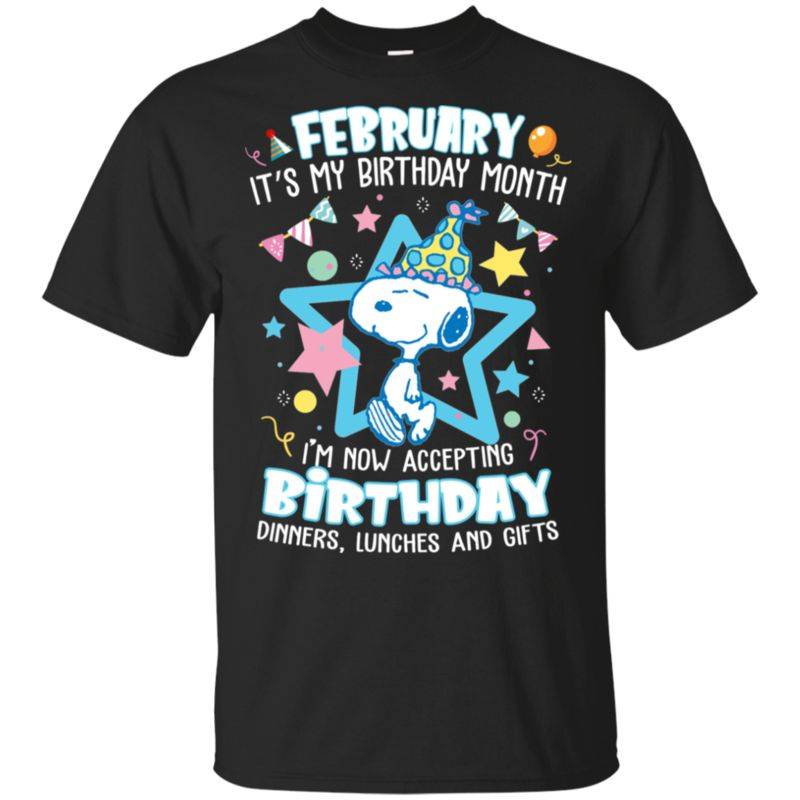 February It’s My Birthday Month Cute Snoopy Birthday Gift Shirt Tt03