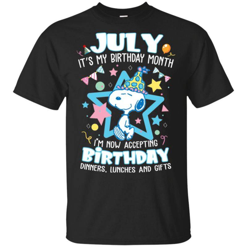 July It’s My Birthday Month Cute Snoopy Birthday Gift Shirt Tt03