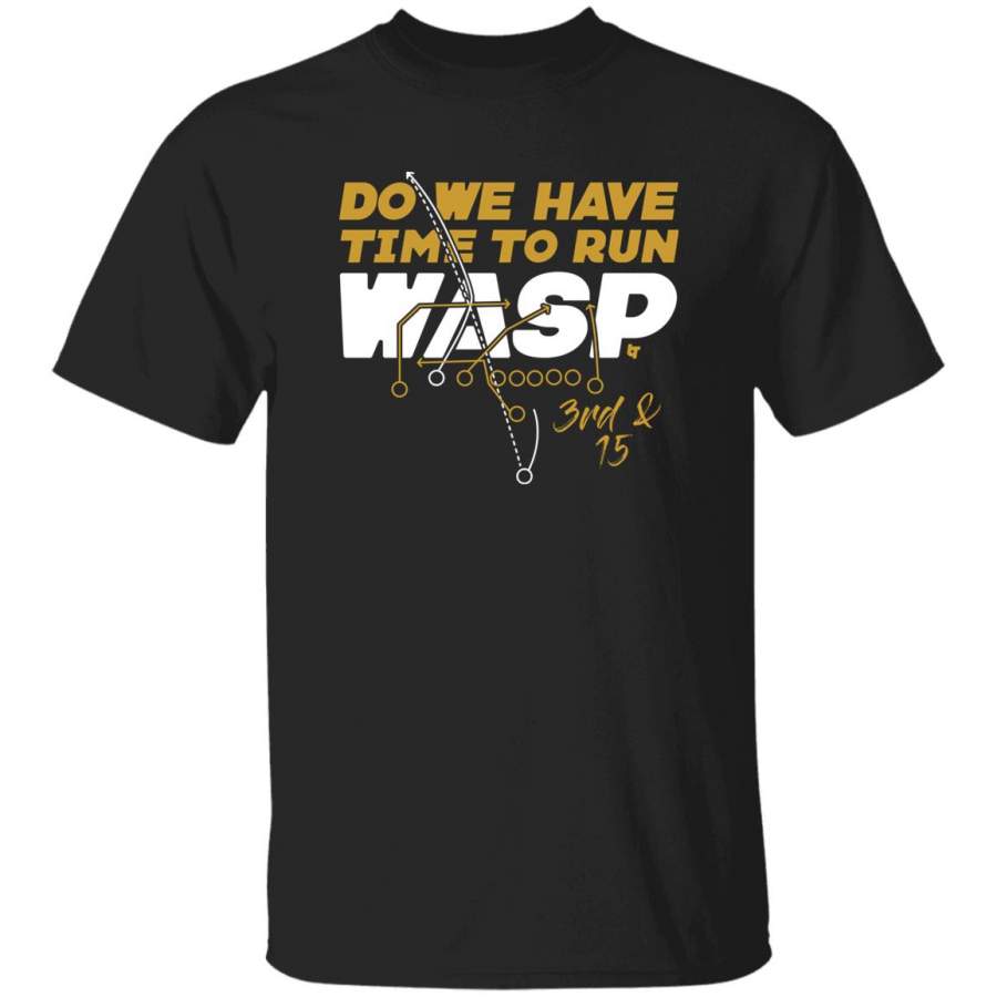 Do we have time to run shirt Kansas City football fans need this WASP t shirt do we have time to run wasp 3rd & 15 shirt red