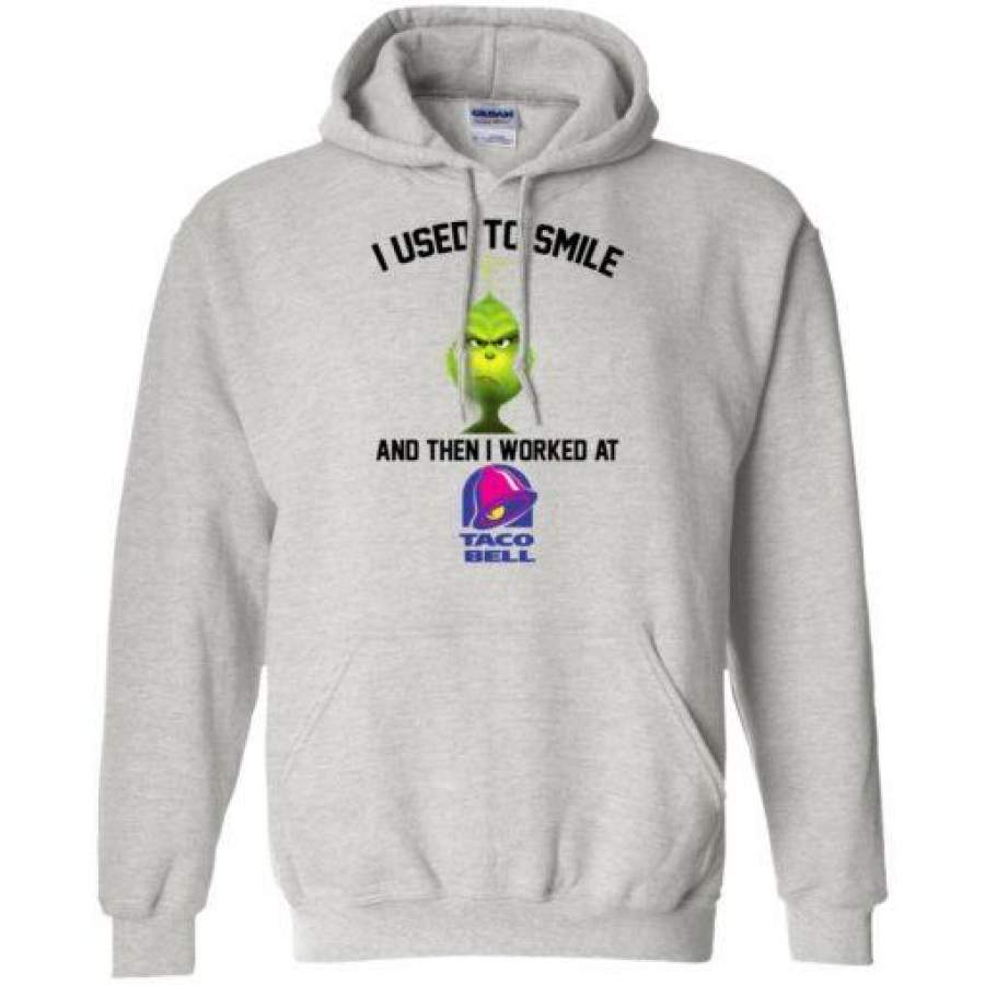 I used to smile and then I worked at Taco Bell Grinch Hoodie