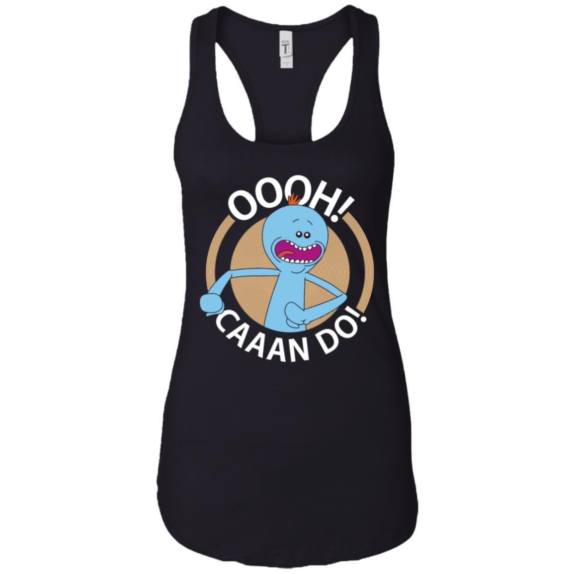 Rick And Morty Mr Meeseeks Oooh Caaan Do Women Tank