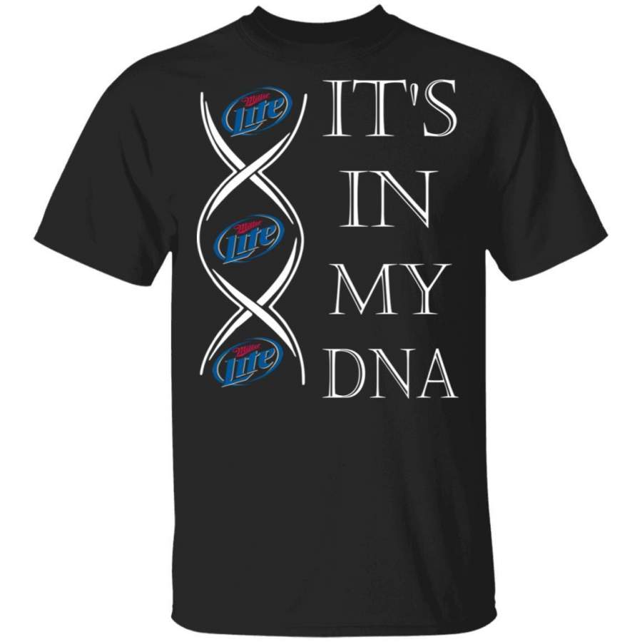 It’s In My DNA Miller Lite T-shirt Beer Addict Tee HA12