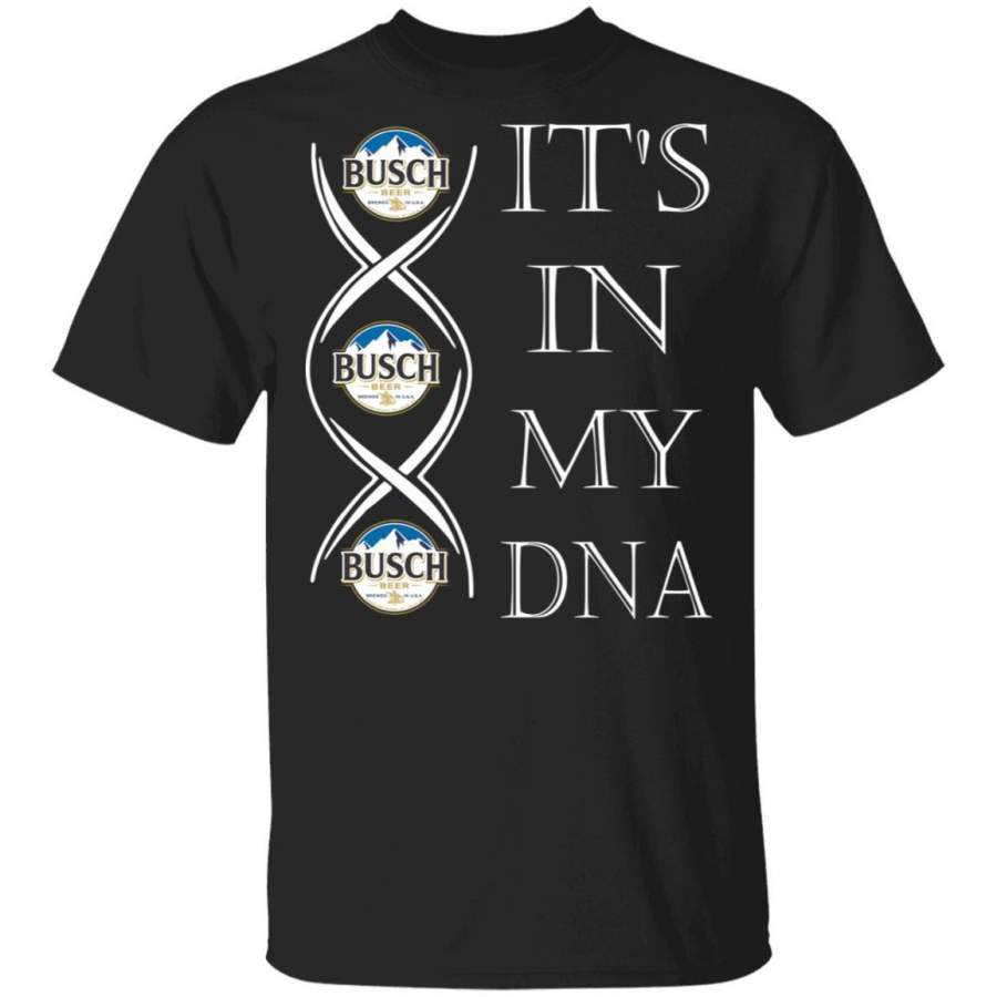 It’s In My DNA Busch T-shirt Beer Addict Tee HA12