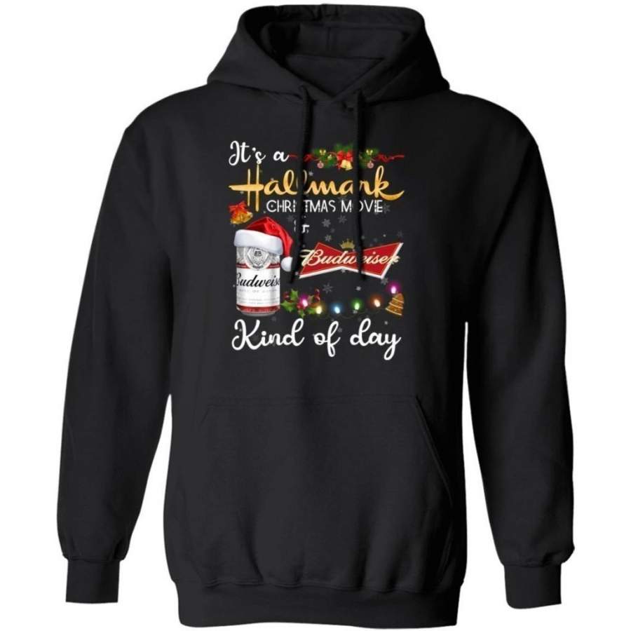 It’s Hallmark Christmas Movie And Budweiser Beer Kind Of Day Hoodie Funny Gift HA10