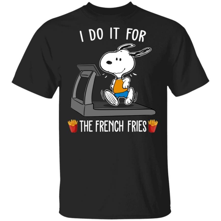 I Do It For The French Fries Snoopy T-shirt VA02