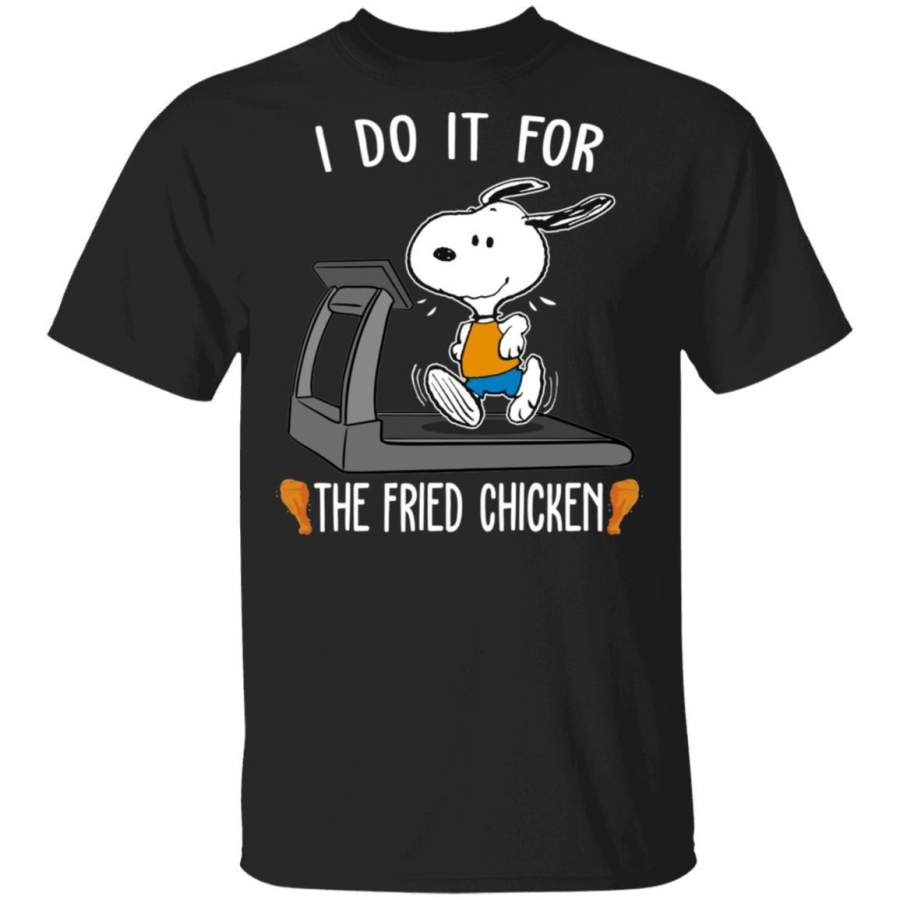 I Do It For The Fried Chicken Snoopy T-shirt VA02