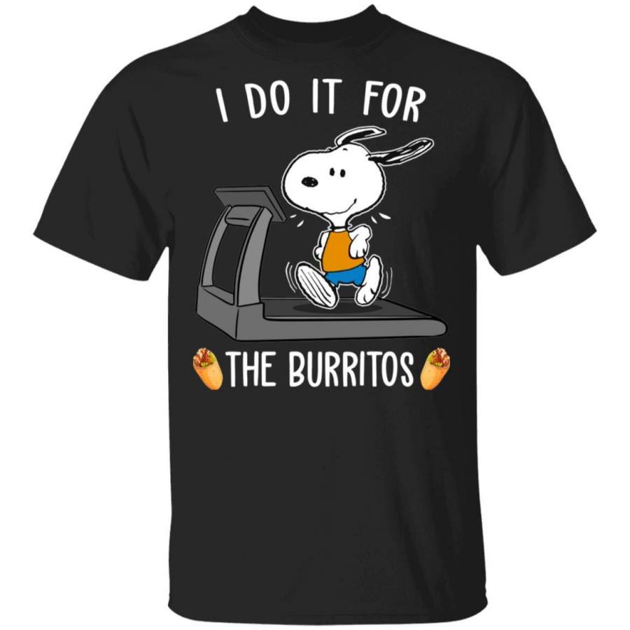 I Do It For The Burrittos Snoopy T-shirt VA02