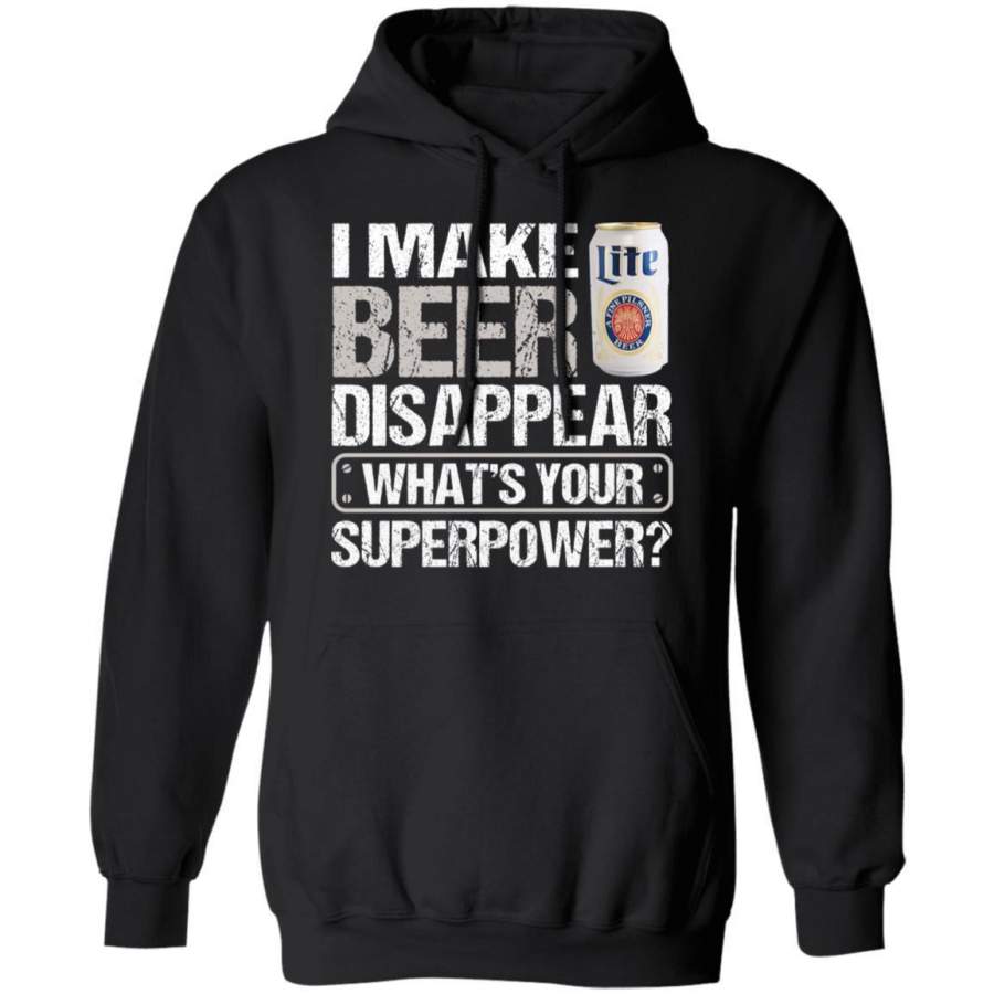 I Make Miller Lite Disappear Hoodie Beer Hoodie Funny Gift MT12