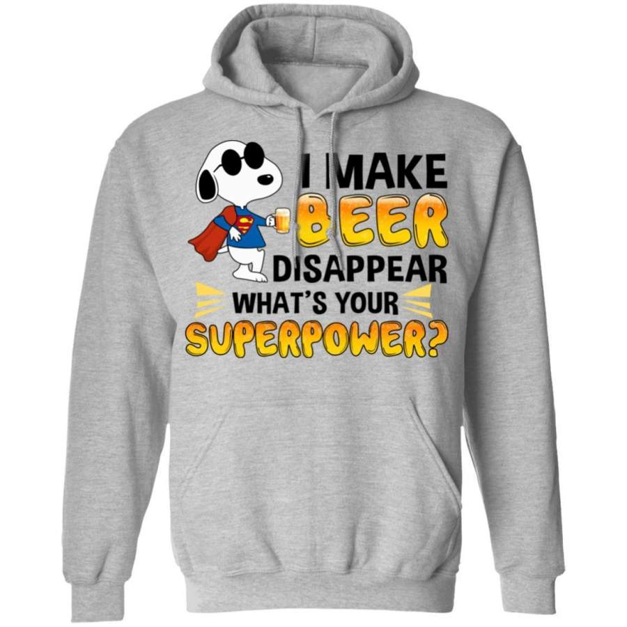 I Make Beer Disappear Snoopy Hoodie What’s Your Superpower MT12