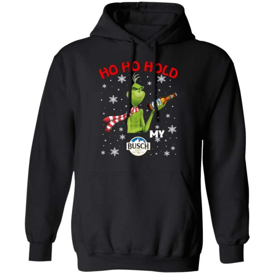 Christmas Hoodie Grinch Ho Ho Hold My Busch Xmas Beer Hoodie MT11